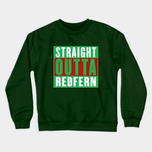 South Sydney Rabbitohs - STRAIGHT OUTTA REDFERN (Green) Crewneck Sweatshirt